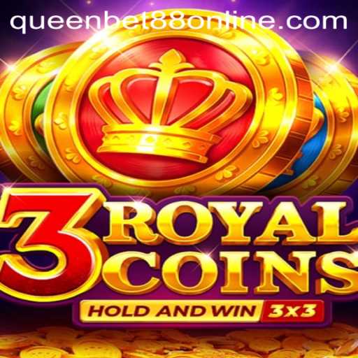 Discover the Excitement of 3 Royal Coins